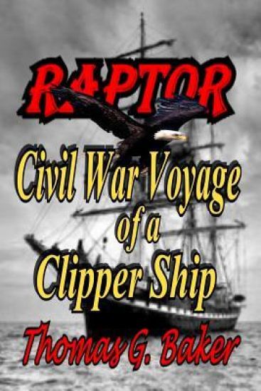 Raptor: Voyage of a Civil War Clipper Ship