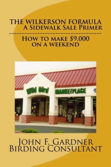 The Wilkerson Formula: How he made $9,000 with a weekend sidewalk sale.