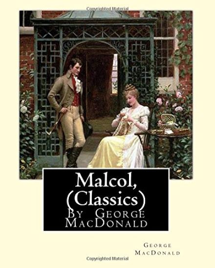 Malcol, By George MacDonald (Classics)