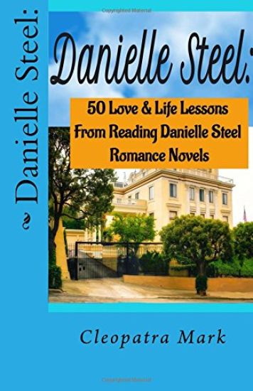 Danielle Steel: : 50 Love and Life Lessons from Reading Danielle Steel Romance Nov