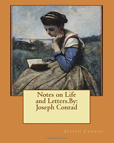 Notes on Life and Letters.By: Joseph Conrad