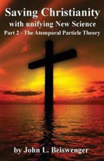 Saving Christianity Part 2: The Atemporal Particle Theory