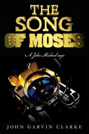 The Song of Moses: A John Michael saga