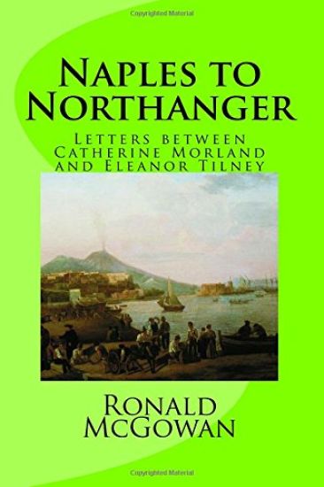 Naples to Northanger: Letters between Catherine Morland and Eleanor Tilney