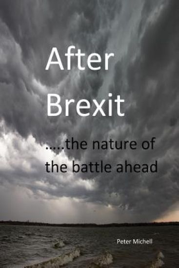 After Brexit: The Nature of the Battle Ahead