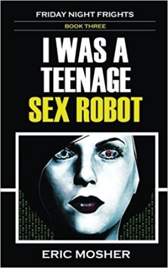 I Was a Teenage Sex Robot