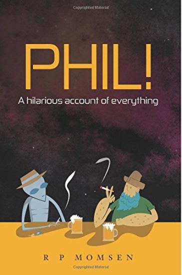 Phil!: An hilarious account of everything