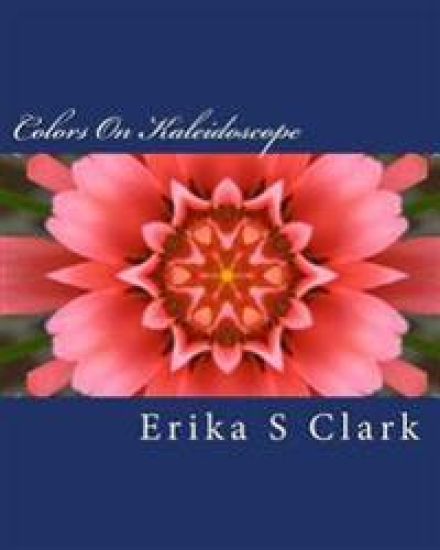 Colors On Kaleidoscope: A Collection Of On Kaleidoscope Images In Full Color