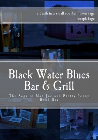 Black Water Blues Bar & Grill: The Saga of Mad Joe and Pretty Penny