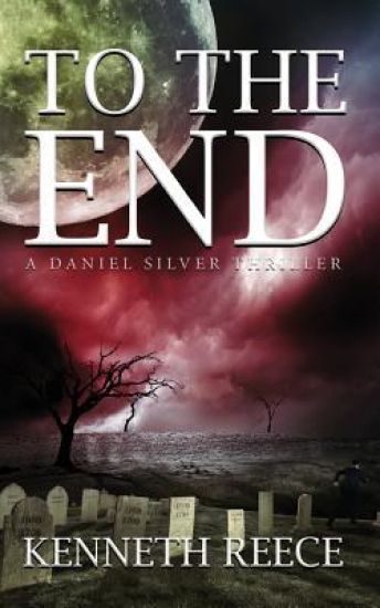 To The End: A Daniel Silver Thriller