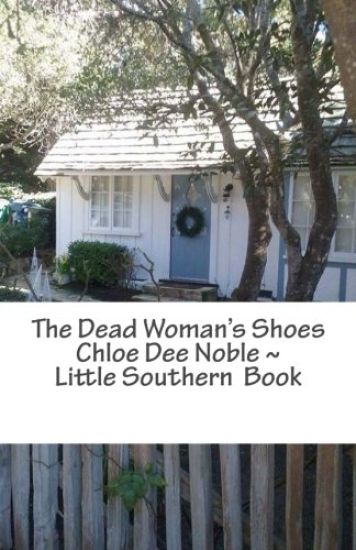 The Dead Woman's Shoes: Chloe Dee Noble Little Southern Book