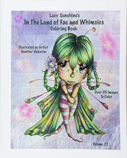 Lacy Sunshine's In The Land Of Fae and Whimsies Coloring Book Volume 22: Big Eyed Fairies Whimsical Sprites Coloring For All Ages
