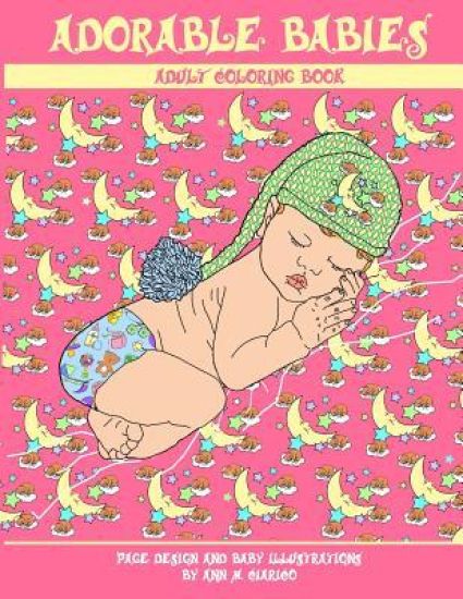 Adorable Babies: Adult Coloring Book
