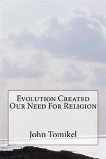 Evolution Created Our Need For Religion