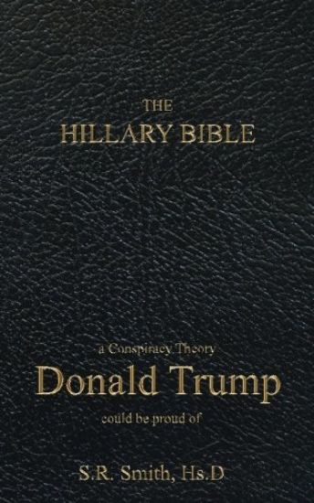 The Hillary Bible: a conspiracy theory Donald Trump could be proud of