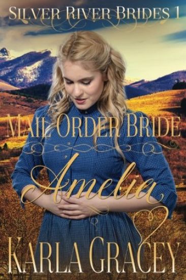 Mail Order Bride Amelia: Clean and Wholesome Historical Western Mail Order Bride Inspirational Romance