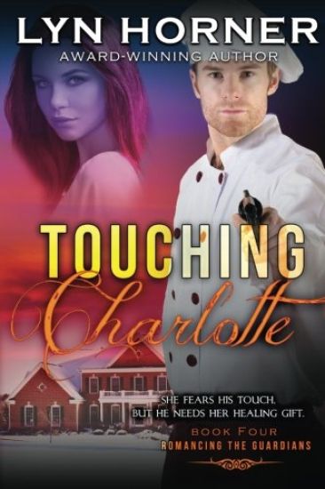 Touching Charlotte: Romancing the Guardians, Book Four
