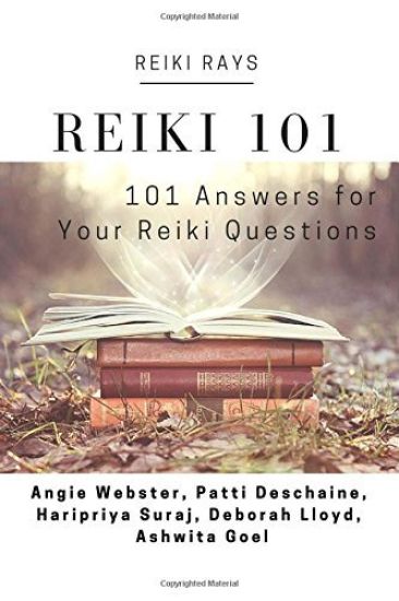 Reiki 101: 101 Answers for Your Reiki Questions
