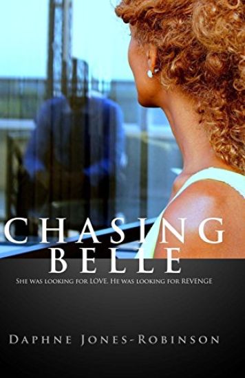 Chasing BELLE: She was looking for LOVE. He was looking for REVENGE.