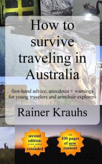 How to survive traveling in Australia: first-hand advice, anecdotes + warnings for young travelers