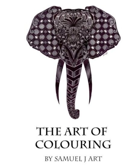 The Art Of Colouring: By Samuel J Art