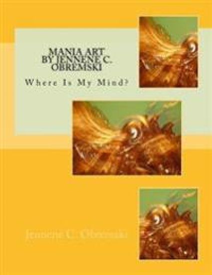 Mania Art by Jennene C. Obremski: Where Is My Mind?