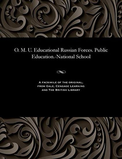 O. M. U. Educational Russian Forces. Public Education.-National School