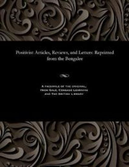 Positivist Articles, Reviews, and Letters