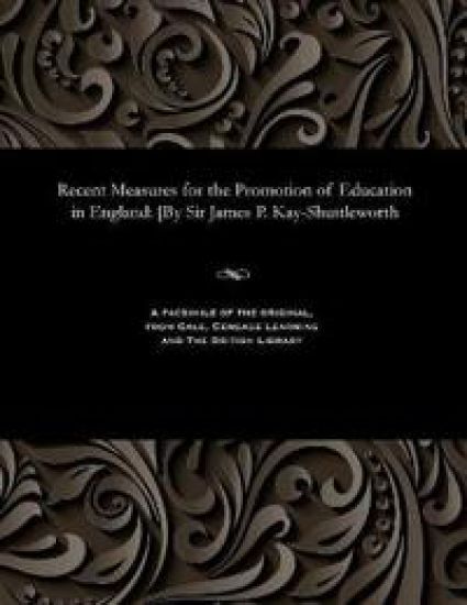 Recent Measures for the Promotion of Education in England