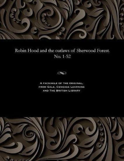Robin Hood and the Outlaws of Sherwood Forest. No. 1-52