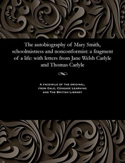 The Autobiography of Mary Smith, Schoolmistress and Nonconformist