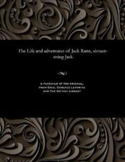 The Life and Adventures of Jack Rann, Sixteen-String Jack