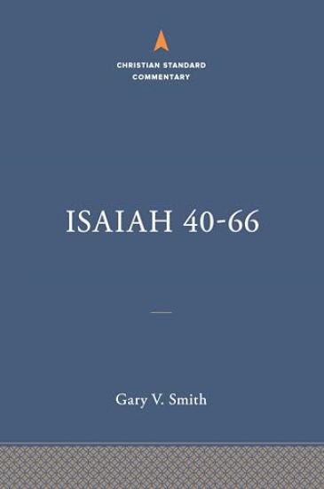 Isaiah 40-66: The Christian Standard Commentary