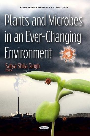Plants and Microbes in an Ever-changing Environment