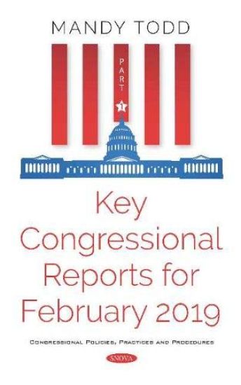 Key Congressional Reports for February 2019