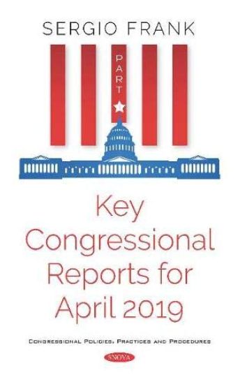 Key Congressional Reports for April 2019