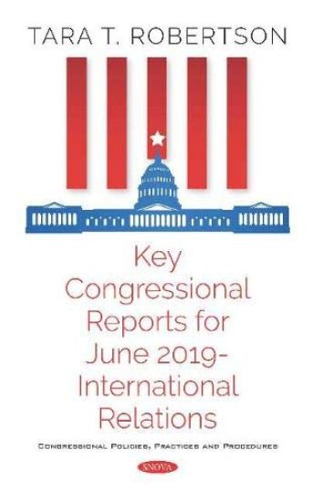 Key Congressional Reports for June 2019 - International Relations