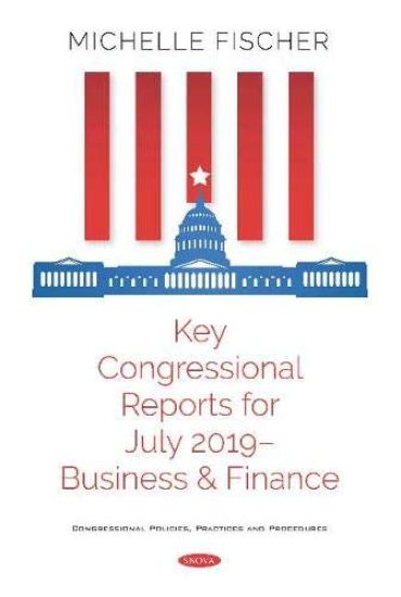 Key Congressional Reports for July 2019