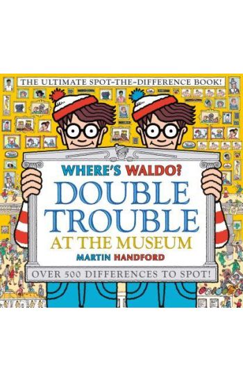 Where's Waldo? Double Trouble at the Museum: The Ultimate Spot-The-Difference Book: (A Compare-And-Find Activity Book with Over 500 Changes to Identif