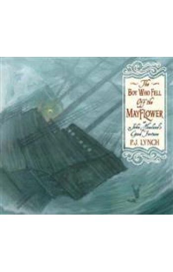 The Boy Who Fell Off the Mayflower, or John Howland’s Good Fortune
