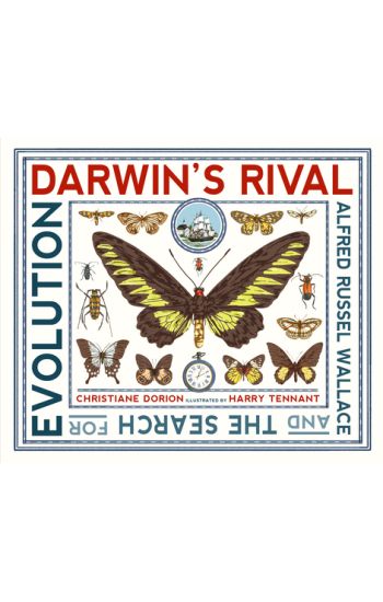 Darwin's Rival: Alfred Russel Wallace and the Search for Evolution