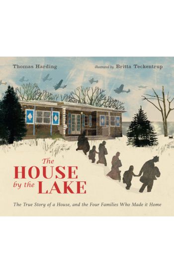 The House by the Lake: The True Story of a House, Its History, and the Four Families Who Made It Home