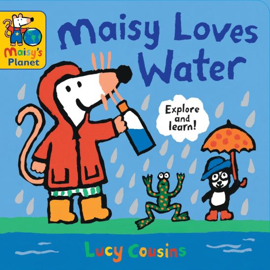 Maisy Loves Water: A Maisy's Planet Book (Educational Board Book about Nature and Natural Resources - For Toddlers and Kids Ages 1-3)