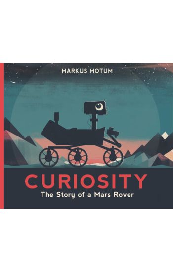 Curiosity: The Story of a Mars Rover