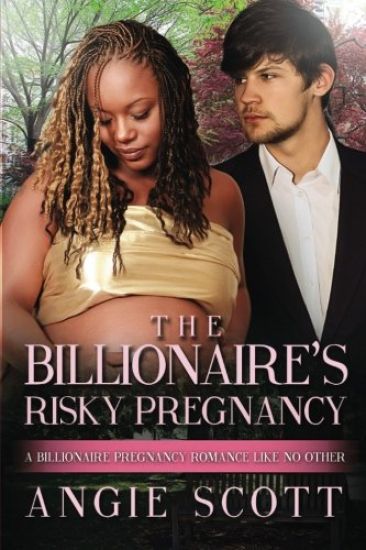 The Billionaire's Risky Pregnancy: A BWWM Pregnancy Romance For Adults