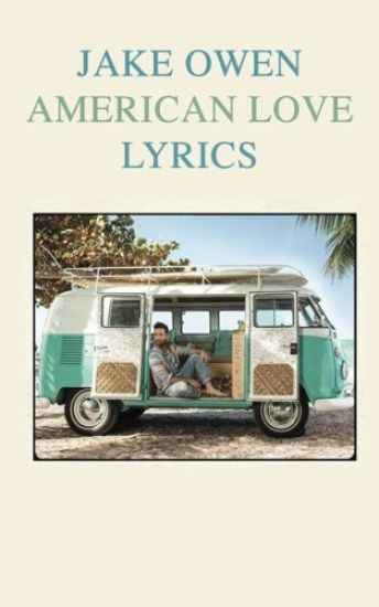 Jake Owen "American Love" Lyrics
