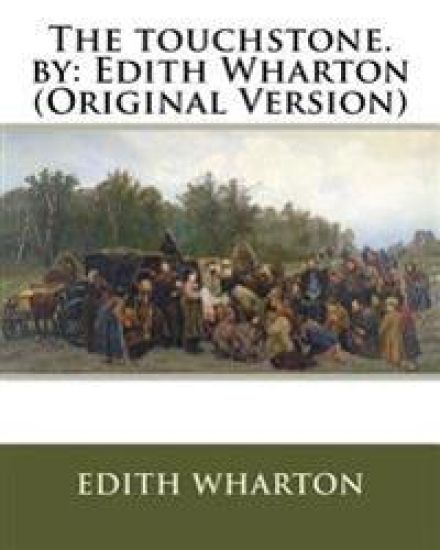 The touchstone. by: Edith Wharton (Original Version)