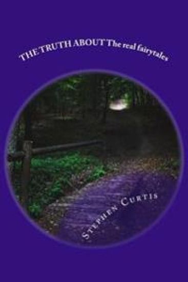 The Truth About: The Real Story About Fairy Tales