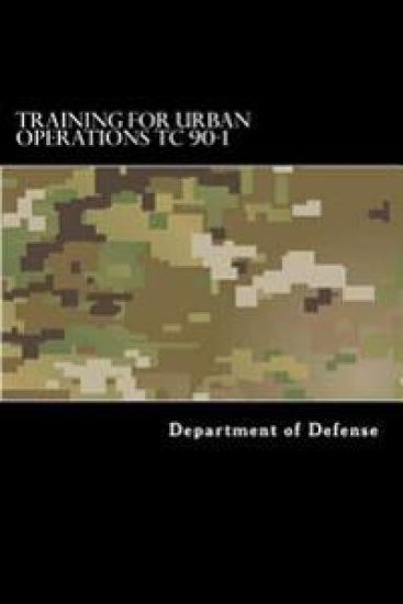 Training for Urban Operations TC 90-1