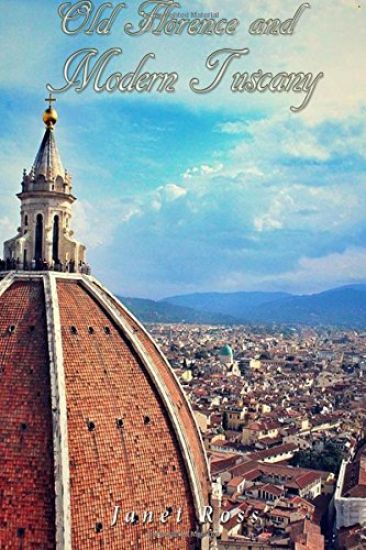 Old Florence and Modern Tuscany